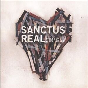 Pieces of a Real Heart by Sanctus Real (CD, Mar-2010, Sparrow Records)